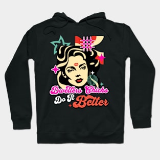 Dwellers Chicks Do It Better Hoodie